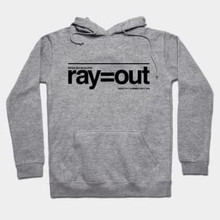 ray=out Hoodie